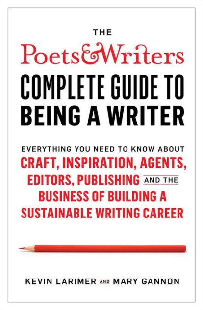 The Poets   Writers Complete Guide To Being A Writer Everything